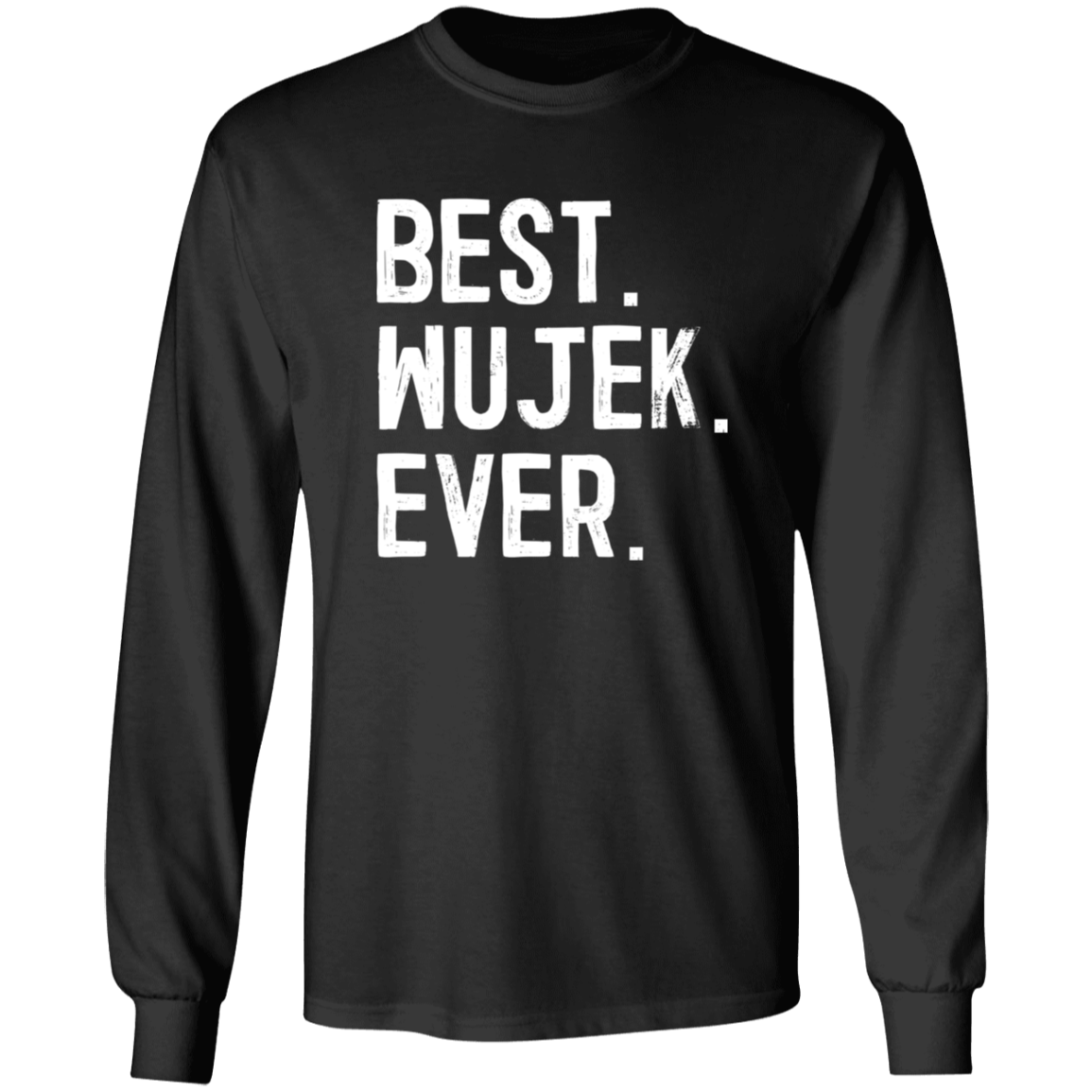 Best Wujek Ever Apparel CustomCat G540 LS T-Shirt Black S