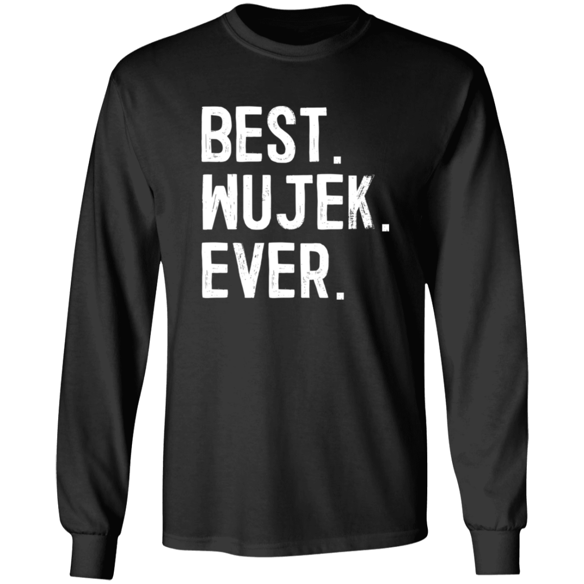 Best Wujek Ever Apparel CustomCat G240 LS Ultra Cotton T-Shirt Black S