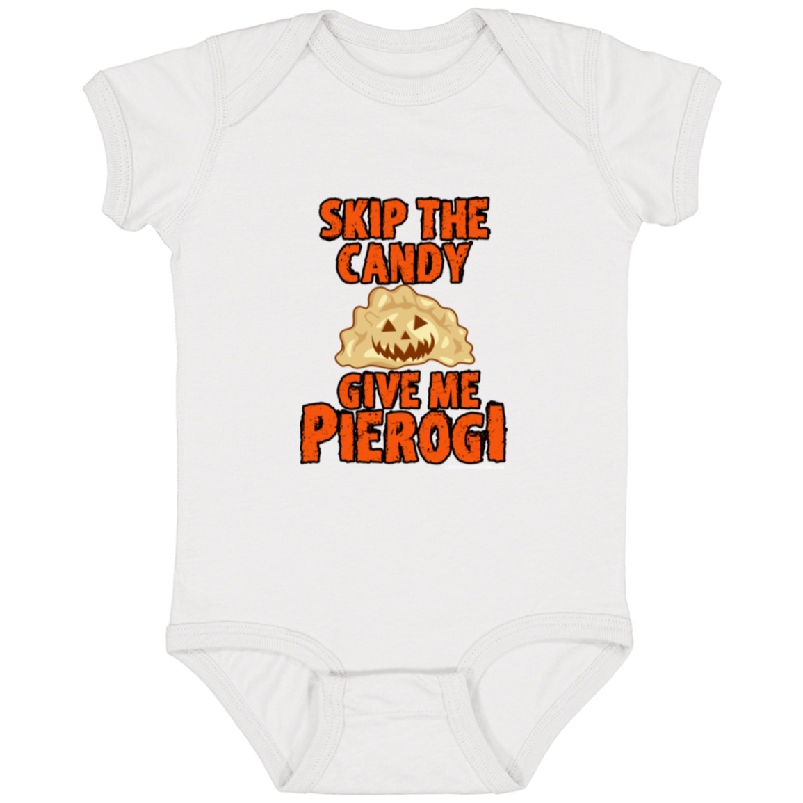 Skip The Candy Give Me Pierogi Infant Bodysuit Baby CustomCat White Newborn 