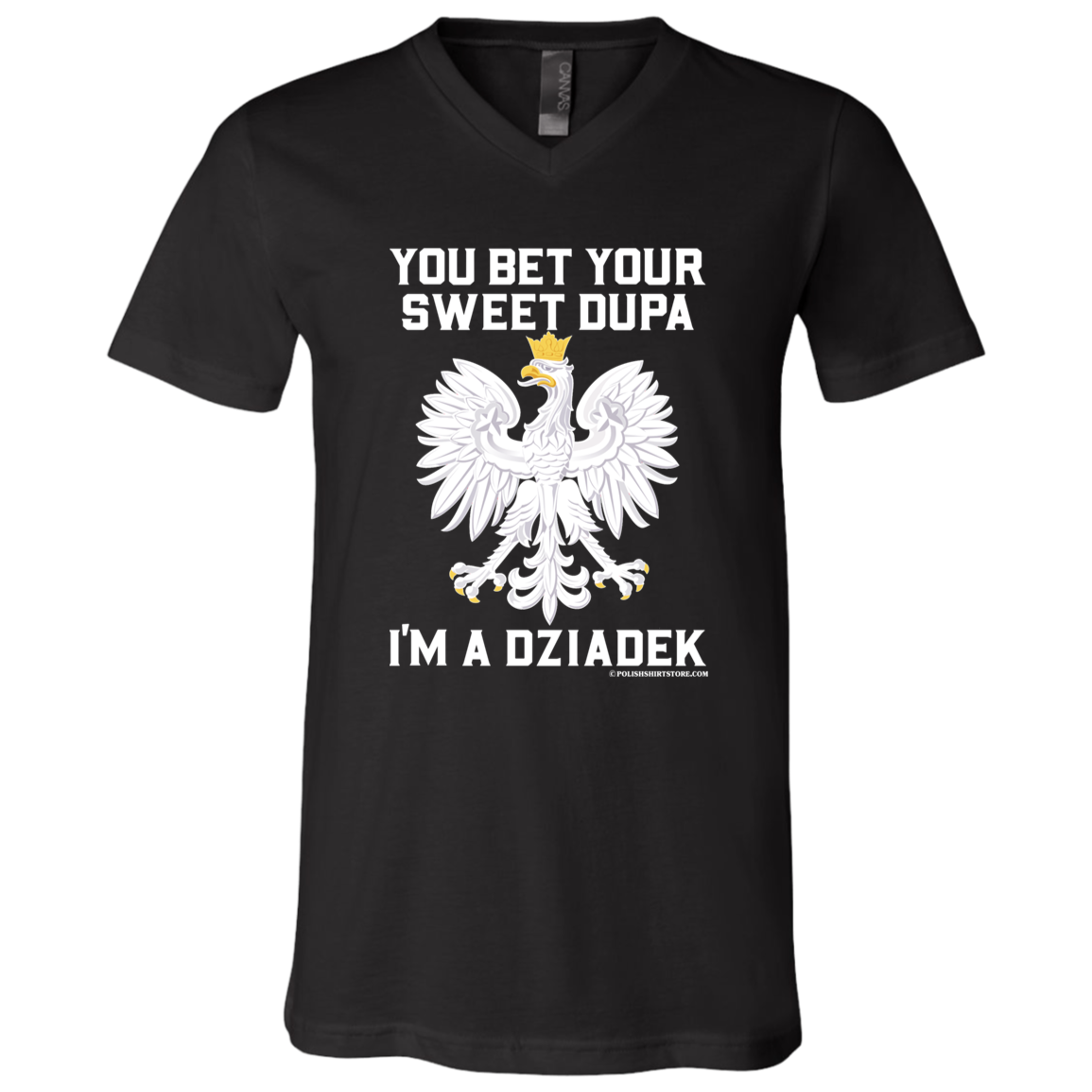 You Bet Your Sweet Dupa I'm A Dziadek Apparel CustomCat 3005 Unisex Jersey SS V-Neck T-Shirt Black X-Small