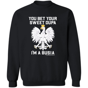 You Bet Your Sweet Dupa I'm A Busia - G180 Crewneck Pullover Sweatshirt / Black / S - Polish Shirt Store