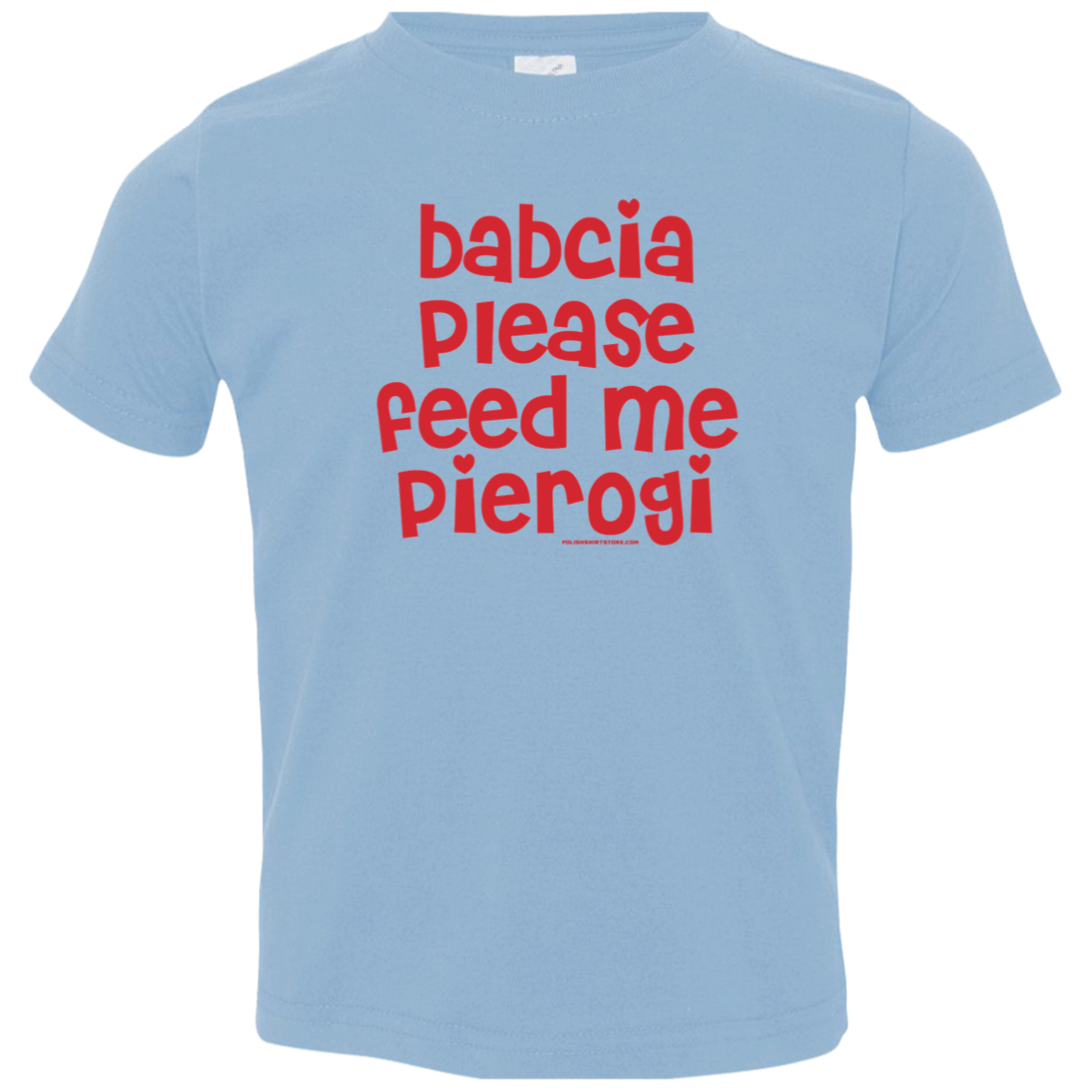 Babcia Please Feed Me Pierogi Infant & Toddler T-Shirt Apparel CustomCat Toddler T-Shirt Light Blue 2T