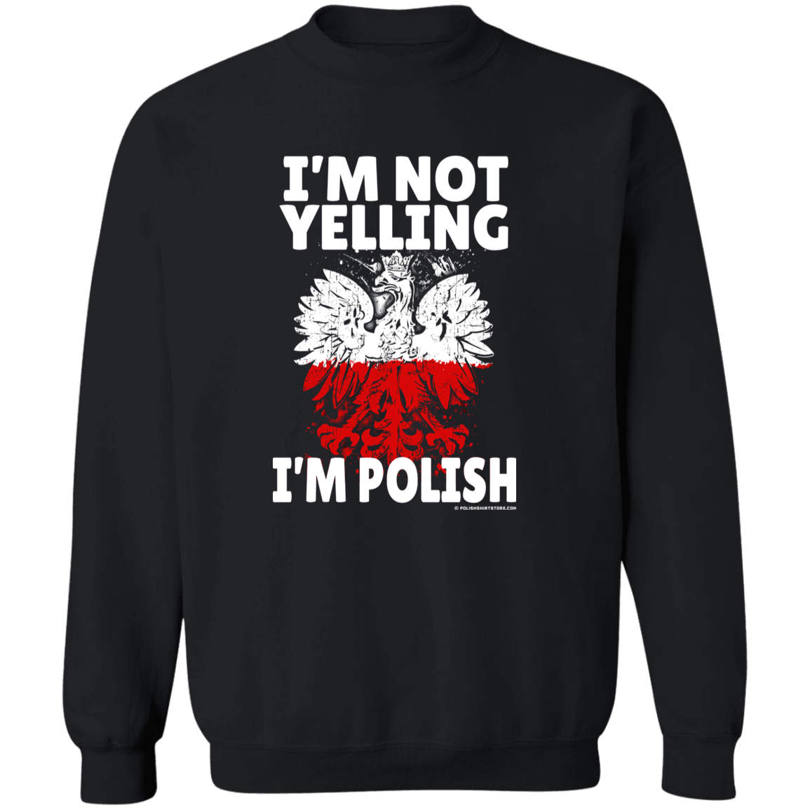 I&#39;m Not Yelling I&#39;m Polish Apparel CustomCat G180 Crewneck Pullover Sweatshirt Black S