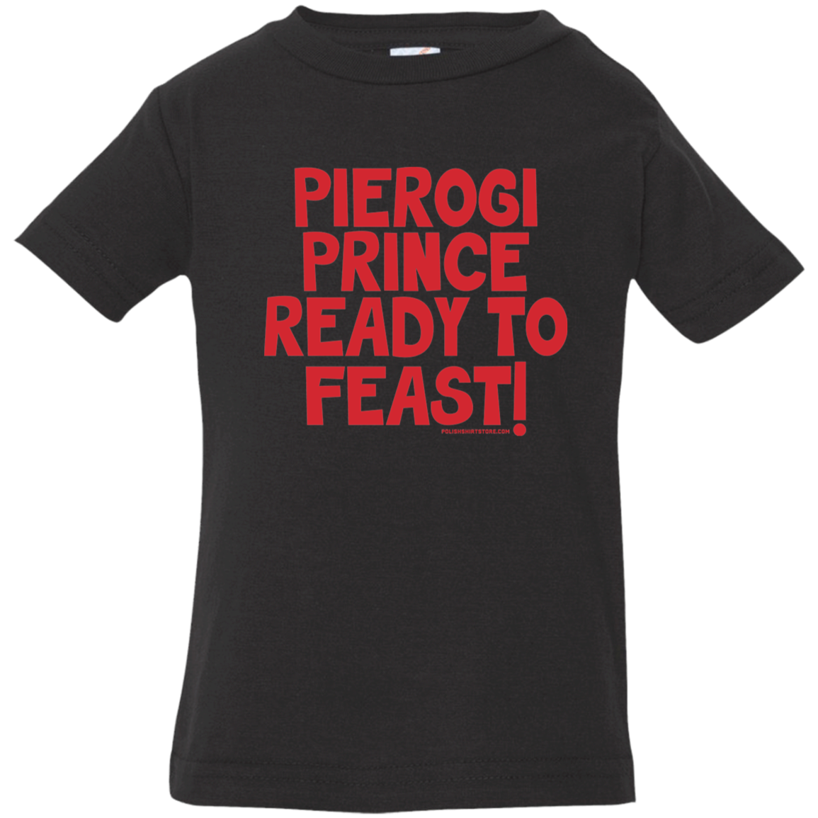 Pierogi Prince Ready To Feast Infant & Toddler T-Shirt Apparel CustomCat Infant  T-Shirt Black 6 Months