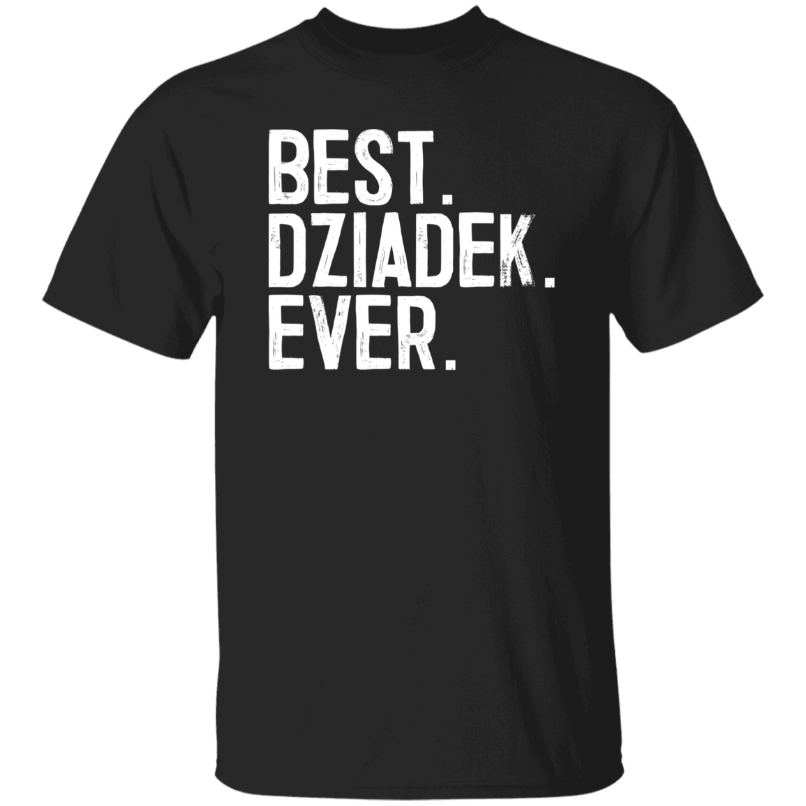 Best Dziadek Ever Apparel CustomCat G500 5.3 oz. T-Shirt Black S