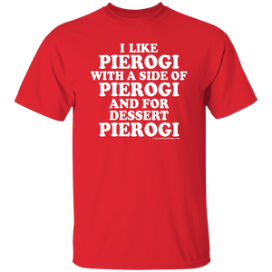 I Like Pierogi With A Side Of Pierogi - G500 5.3 oz. T-Shirt / Red / S - Polish Shirt Store