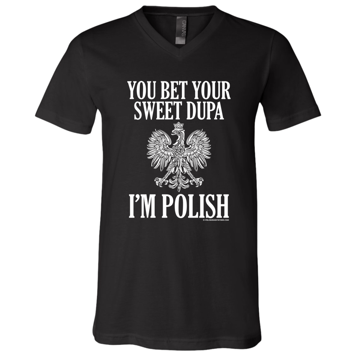 You Bet Your Sweet Dupa I'm Polish Apparel CustomCat 3005 Unisex Jersey SS V-Neck T-Shirt Black X-Small