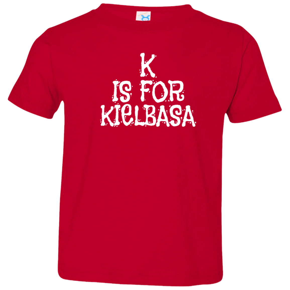 K Is For Kielbasa Infant & Toddler T-Shirt Apparel CustomCat Toddler T-Shirt Red 2T