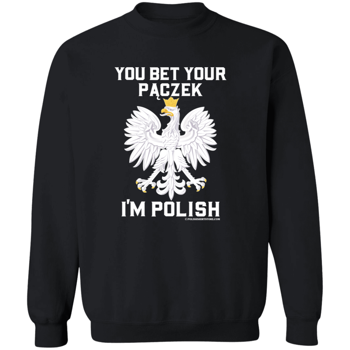 You Bet Your Paczek I'm Polish Apparel CustomCat G180 Crewneck Pullover Sweatshirt Black S