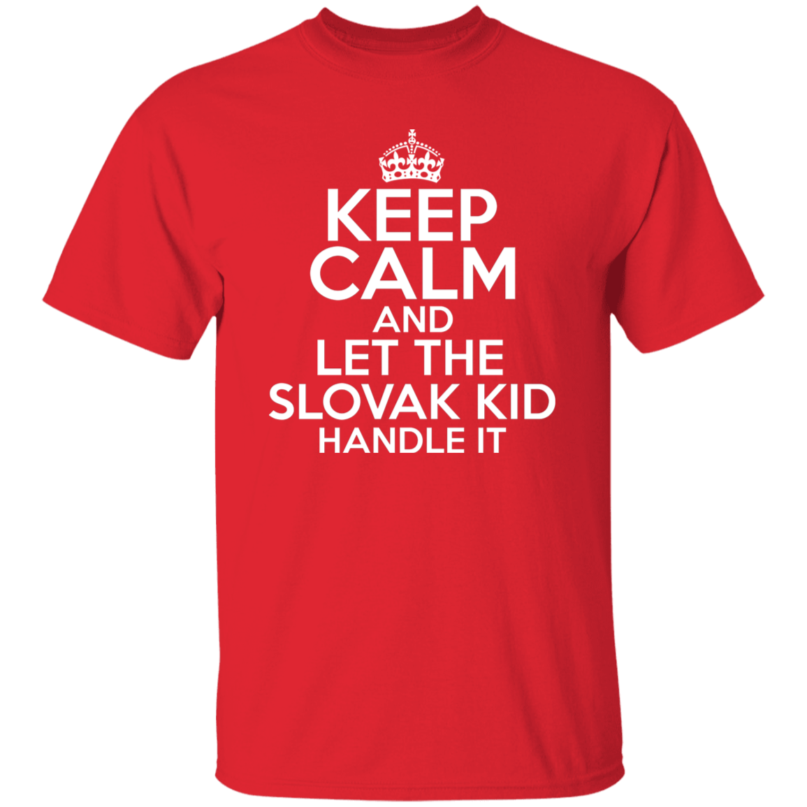 Keep Calm And Let The Slovak Kid Handle It Apparel CustomCat G500 5.3 oz. T-Shirt Red S