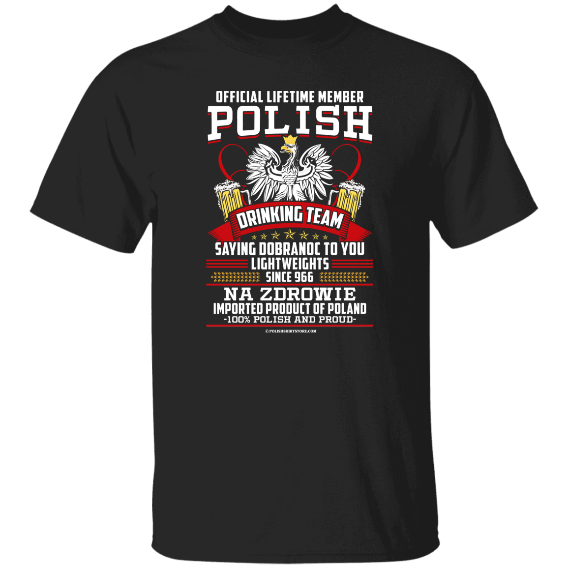 Polish Drinking Team Saying Dobranoc To You Lightweights Since 966 Apparel CustomCat G500 5.3 oz. T-Shirt Black S