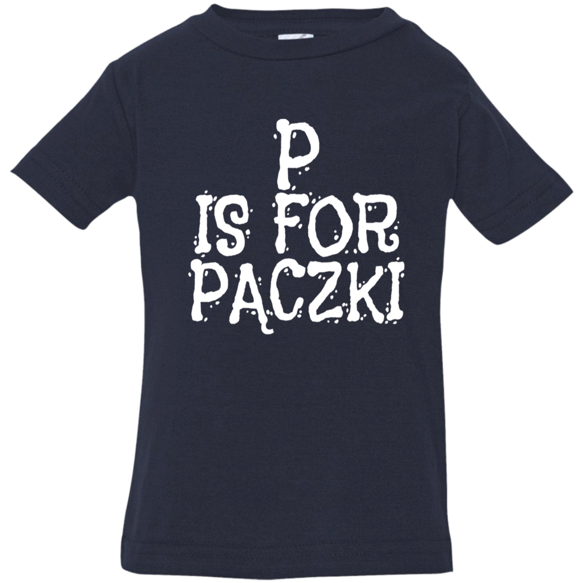 P Is For Paczki Infant & Toddler T-Shirt Apparel CustomCat Infant  T-Shirt Navy 6 Months