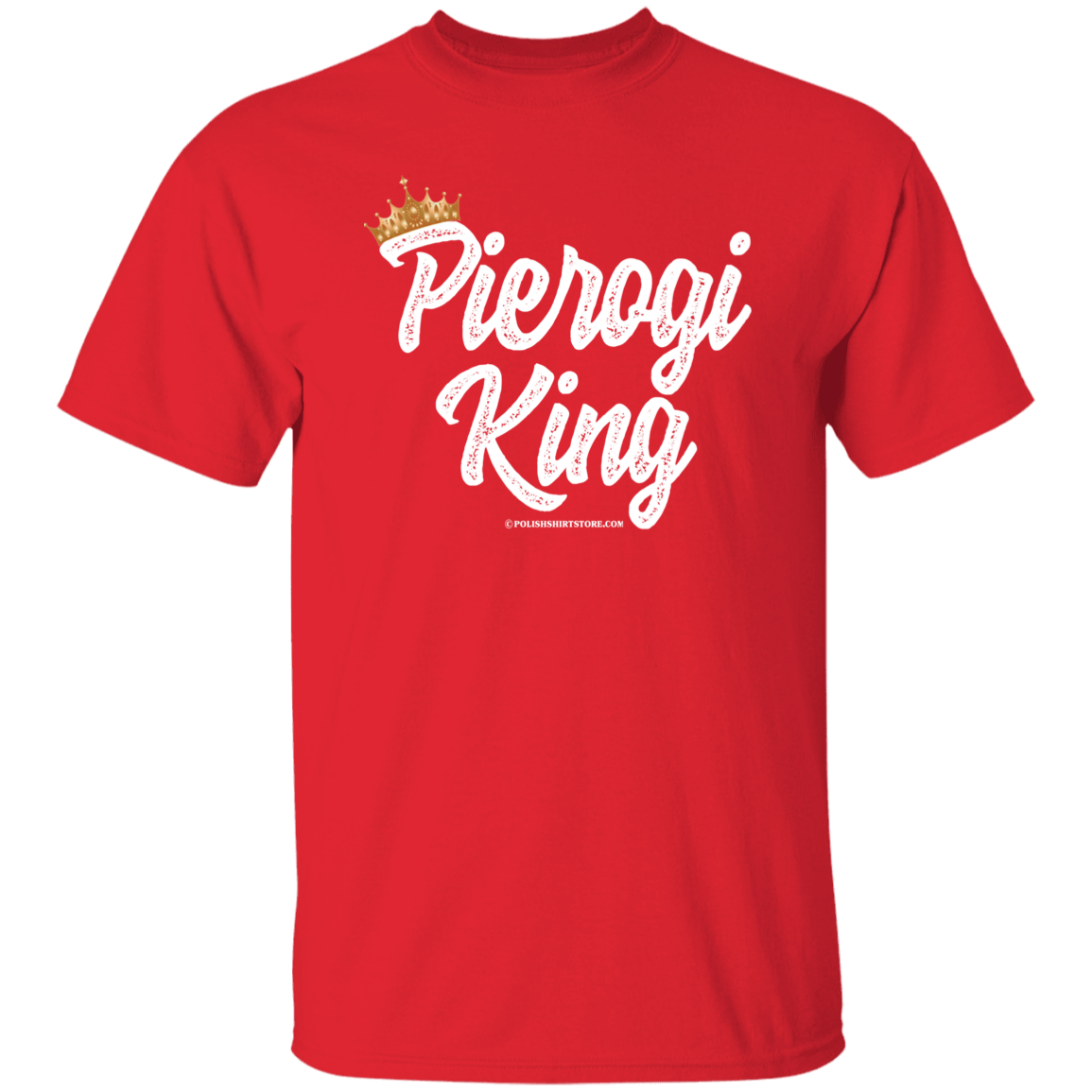 Pierogi King T-Shirt Apparel CustomCat G500 5.3 oz. T-Shirt Red S