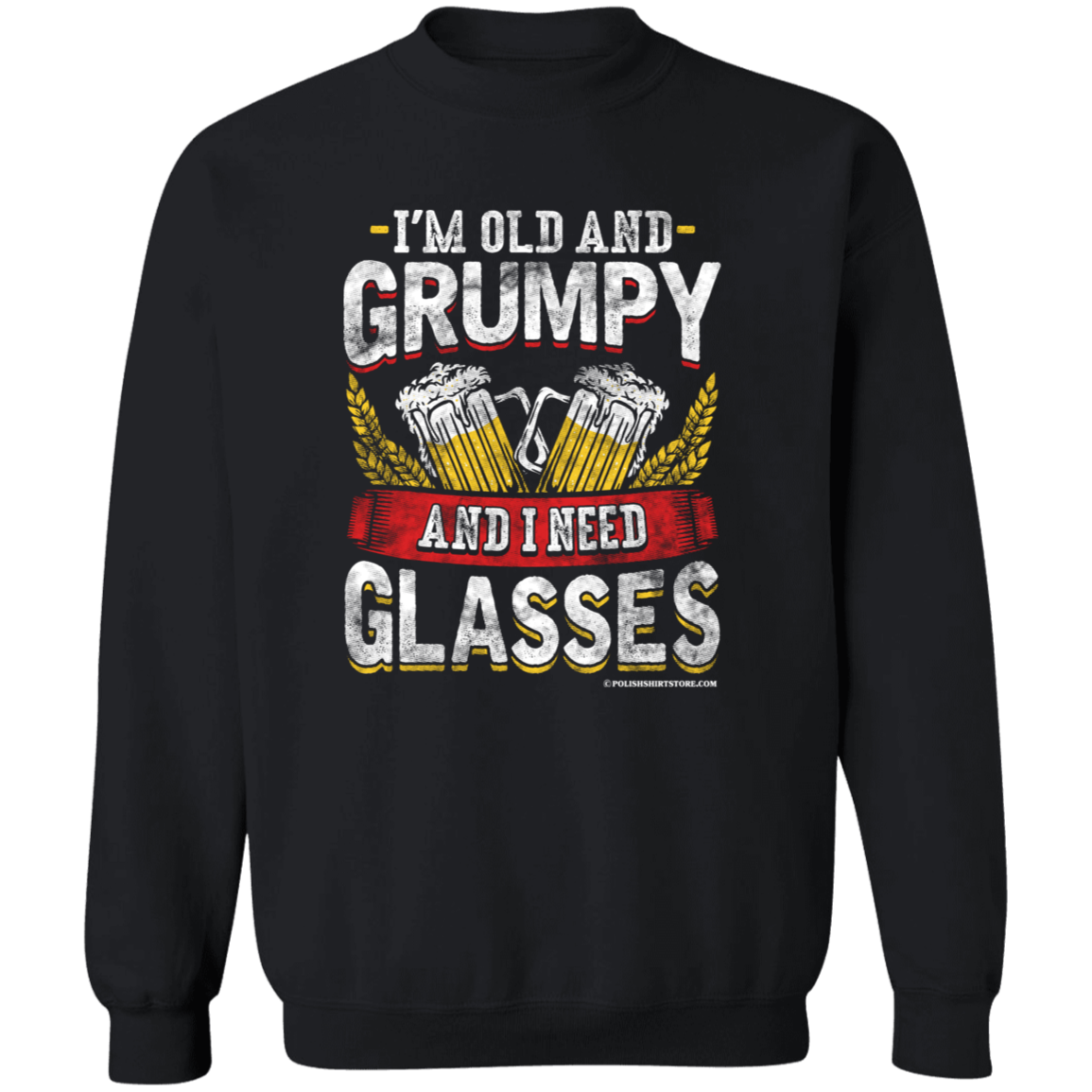 I'm Old and Grumpy And I Need Glasses Apparel CustomCat G180 Crewneck Pullover Sweatshirt Black S