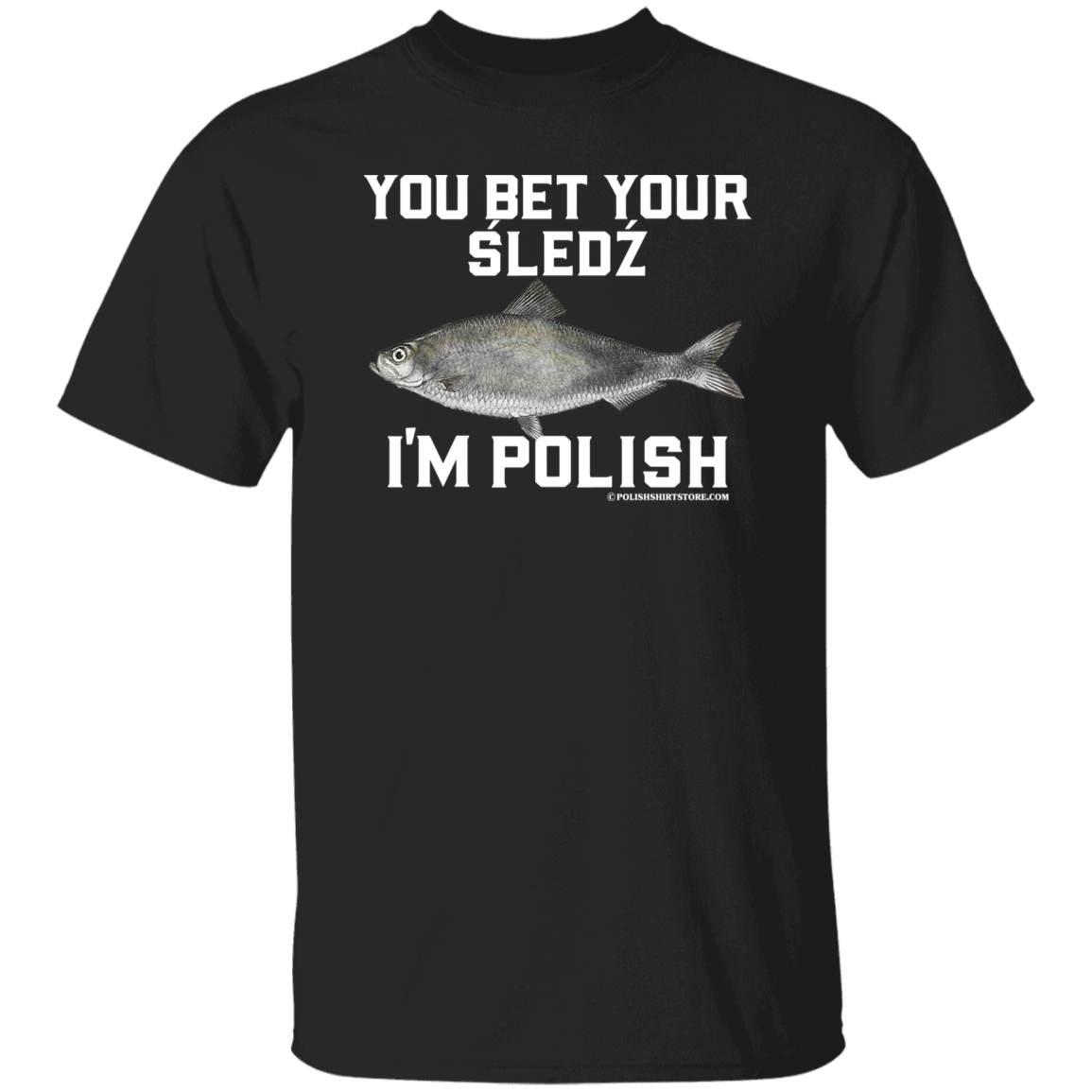 You Bet Your Sledz I&#39;m Polish Apparel CustomCat G500 5.3 oz. T-Shirt Black S