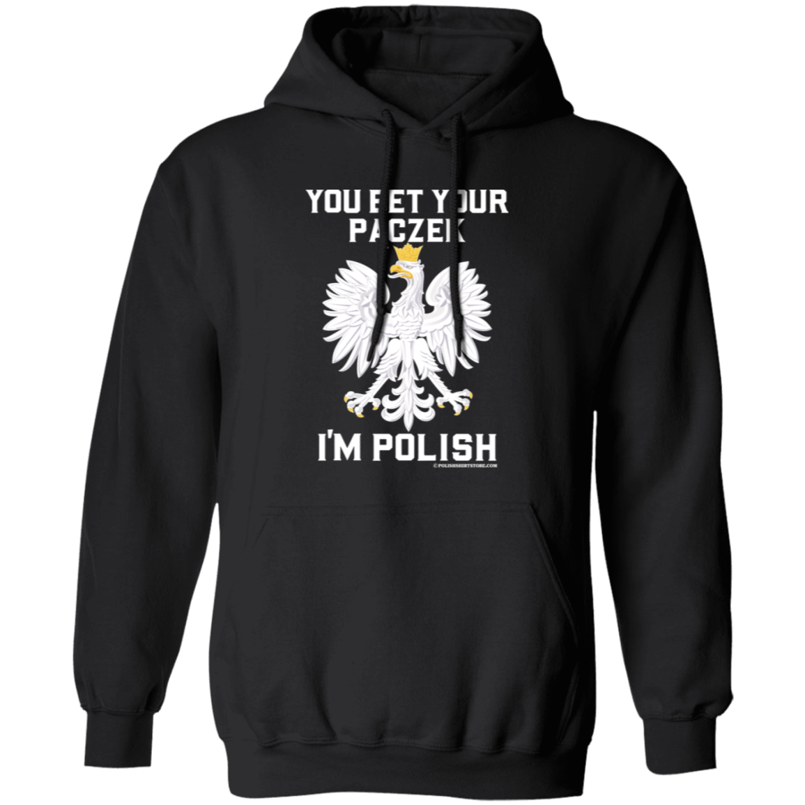 You Bet Your Paczek I'm Polish Apparel CustomCat G185 Pullover Hoodie Black S