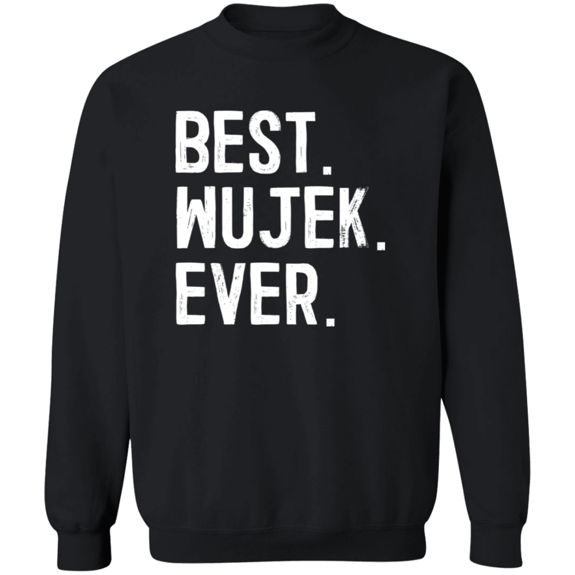 Best Wujek Ever Apparel CustomCat G180 Crewneck Pullover Sweatshirt Black S