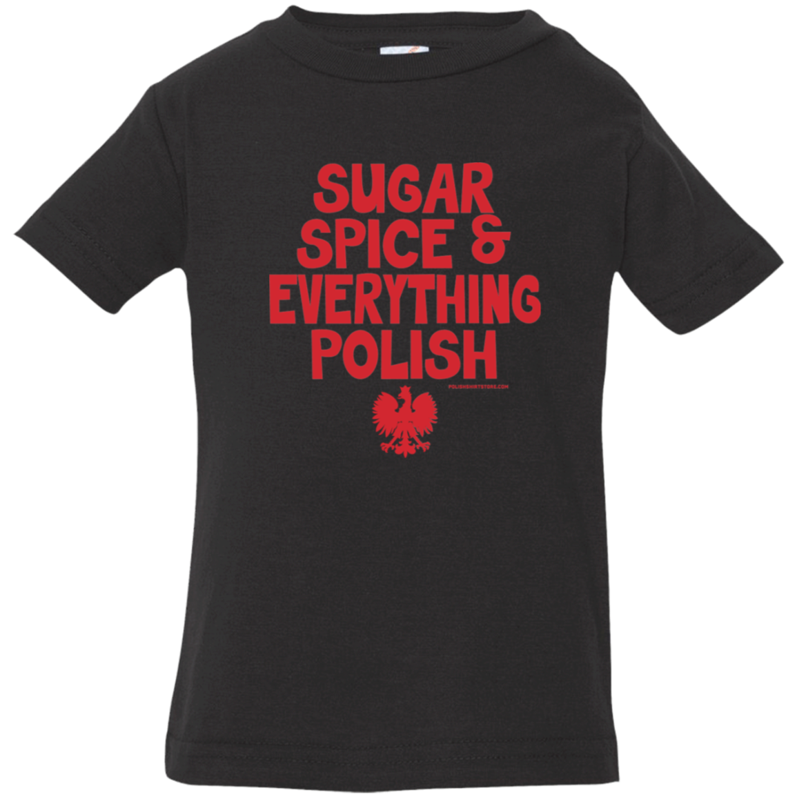 Sugar Spice &amp; Everything Polish Infant &amp; Toddler T-Shirt Apparel CustomCat Infant  T-Shirt Black 6 Months