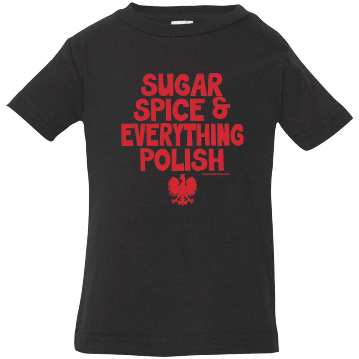 Sugar Spice & Everything Polish Infant & Toddler T-Shirt Apparel CustomCat Infant  T-Shirt Black 6 Months