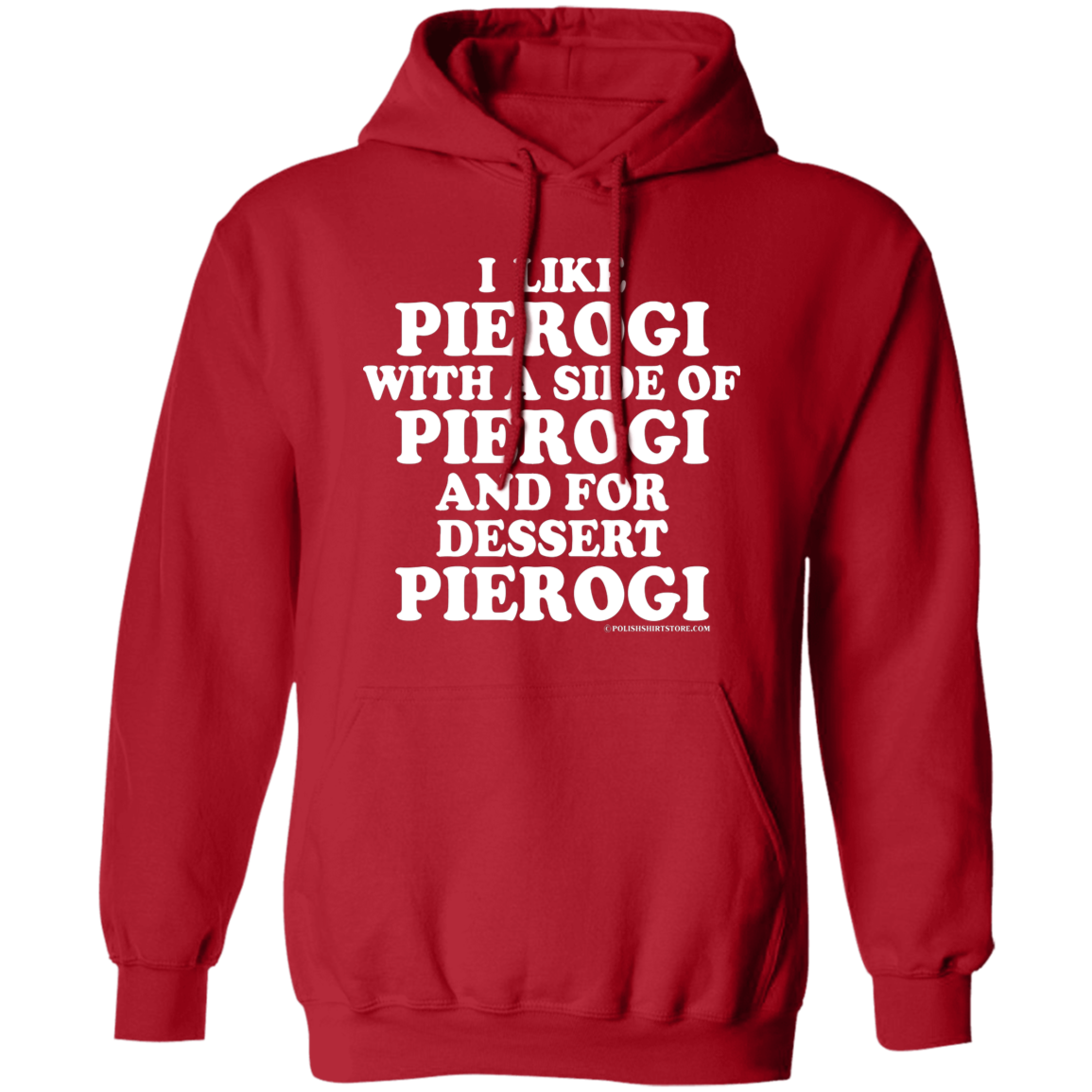 I Like Pierogi With A Side Of Pierogi Apparel CustomCat G185 Pullover Hoodie Red S