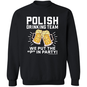 Polish Drinking Team We Put The P in Party - G180 Crewneck Pullover Sweatshirt / Black / S - Polish Shirt Store