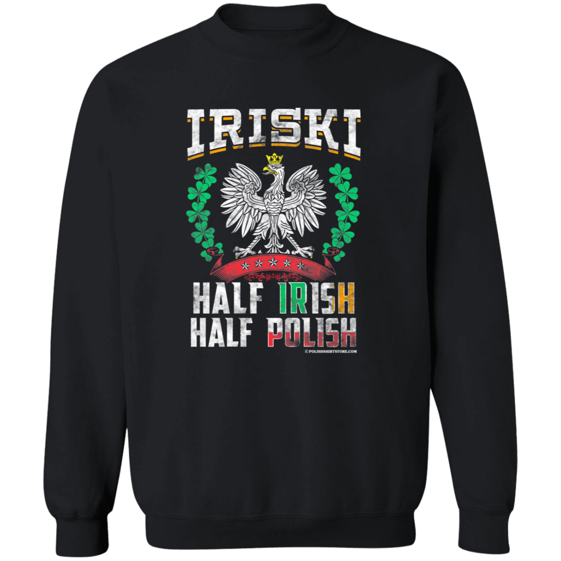 Iriski Half Irish Half Polish Apparel CustomCat G180 Crewneck Pullover Sweatshirt Black S
