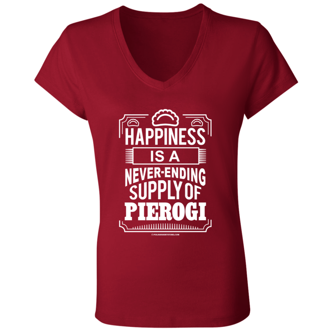 Happiness Is A Never Ending Supply Of Pierogi Apparel CustomCat   