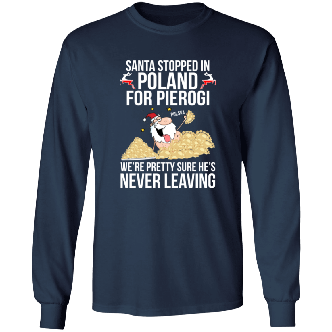 Santa Stopped in Poland for Pierogi Apparel CustomCat G240 LS Ultra Cotton T-Shirt Navy S