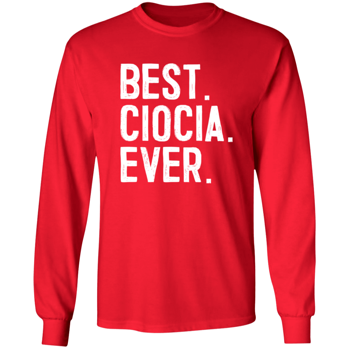 Best Ciocia Ever Apparel CustomCat G540 LS T-Shirt Red S
