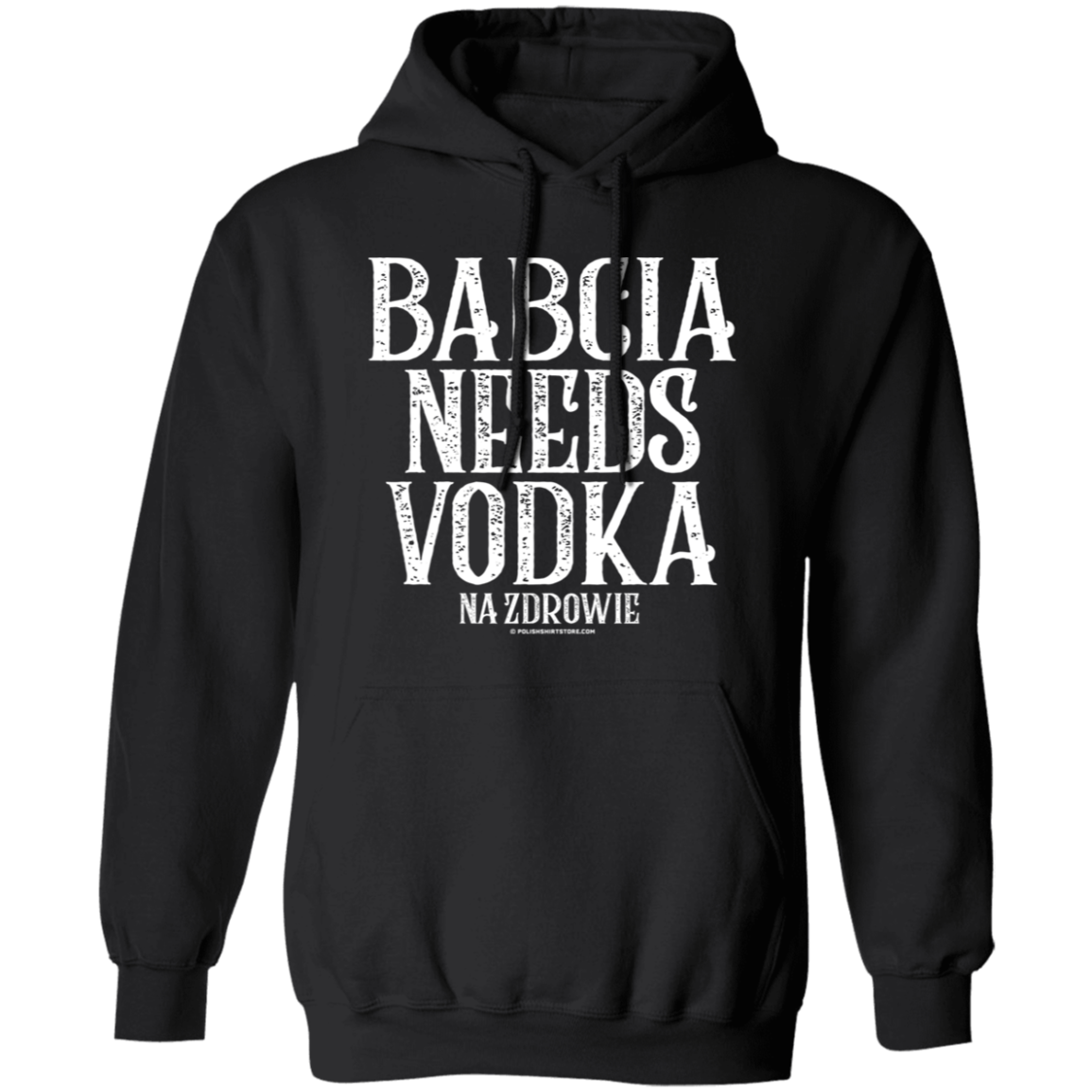 Babcia Needs Vodka Apparel CustomCat G185 Pullover Hoodie Black S