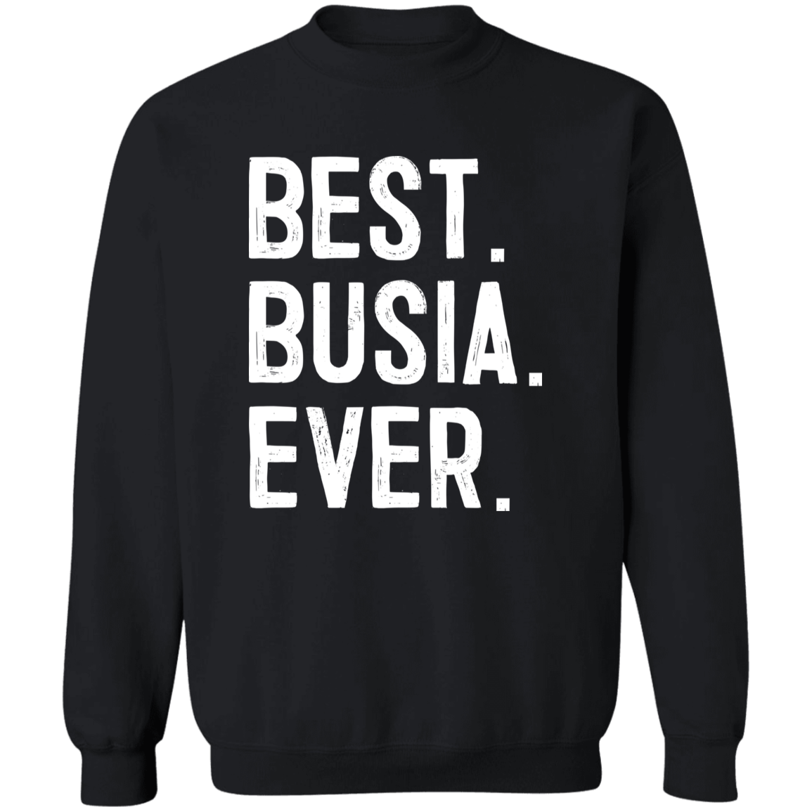 Best Busia Ever Apparel CustomCat G180 Crewneck Pullover Sweatshirt Black S