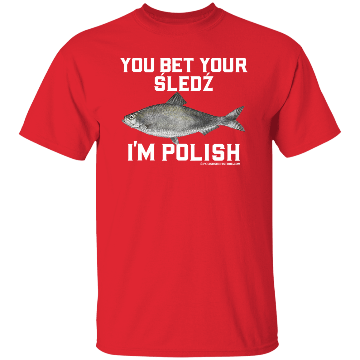 You Bet Your Sledz I'm Polish Apparel CustomCat G500 5.3 oz. T-Shirt Red S