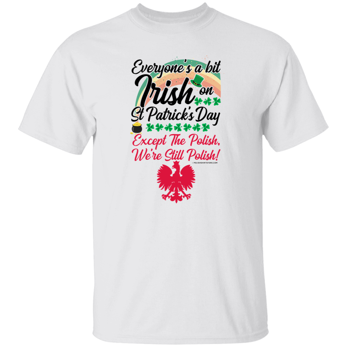 Polish Shirt We're Still Polish On St. Patrick's Day T-Shirt