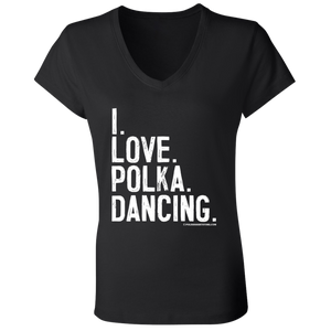 I Love Polka Dancing - B6005 Ladies' Jersey V-Neck T-Shirt / Black / S - Polish Shirt Store