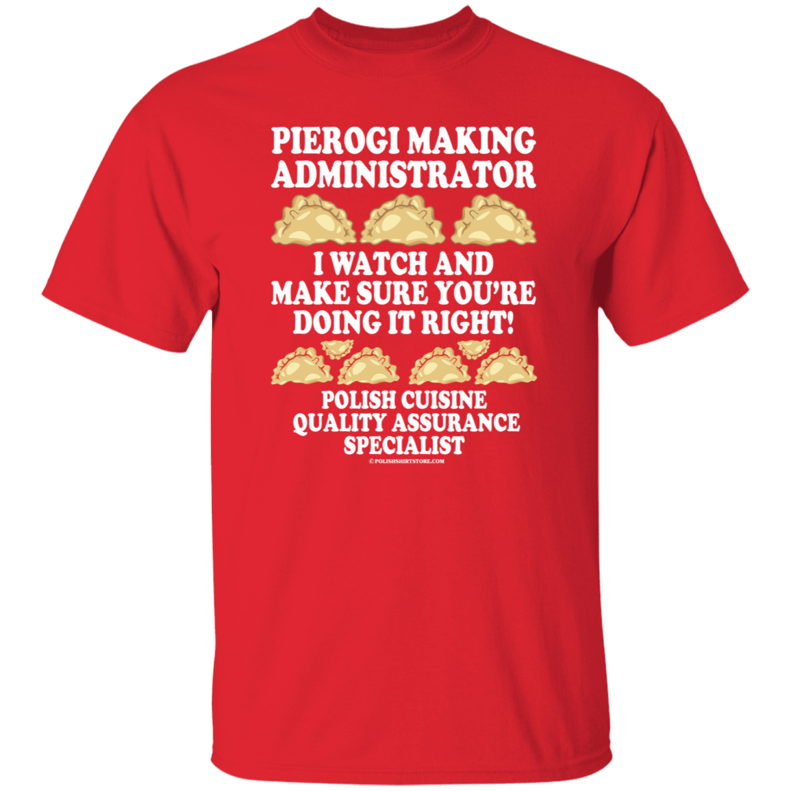 Pierogi Making Administrator Quality Assurance Specialist Apparel CustomCat G500 5.3 oz. T-Shirt Red S