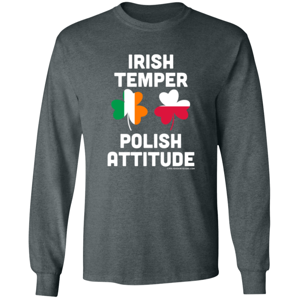 Irish Temper Polish Attitude Apparel CustomCat G540 LS T-Shirt Dark Heather S