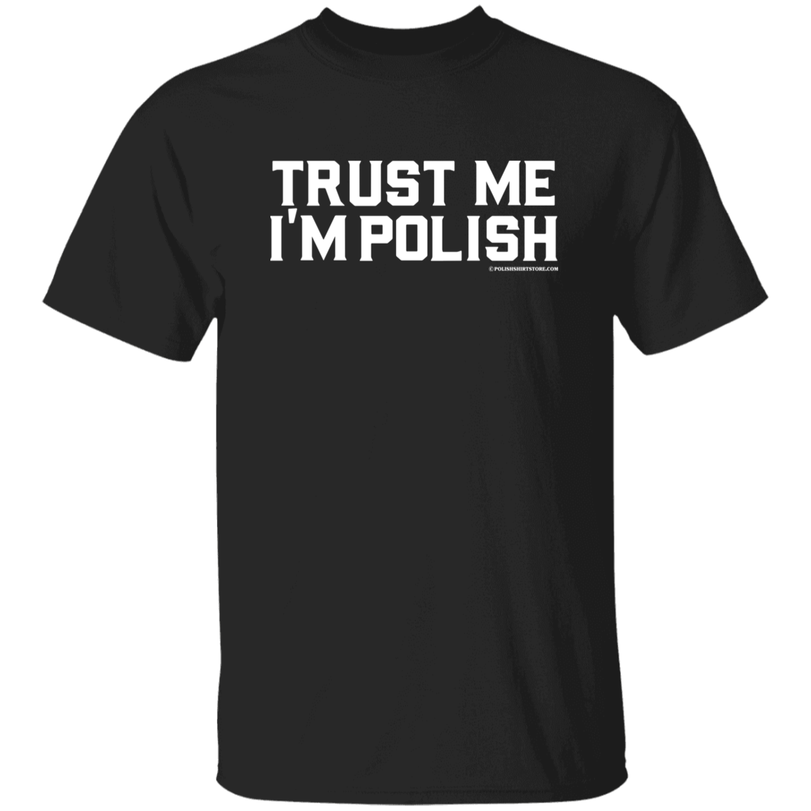 Trust Me I&#39;m Polish Apparel CustomCat G500 5.3 oz. T-Shirt Black S