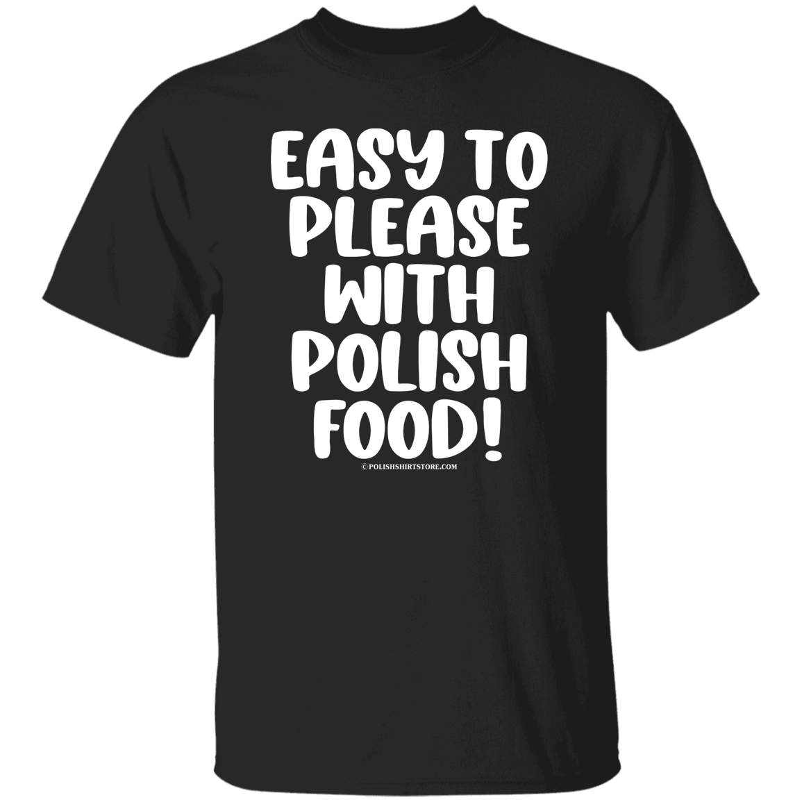 Easy To Please With Polish Food Apparel CustomCat G500 5.3 oz. T-Shirt Black S