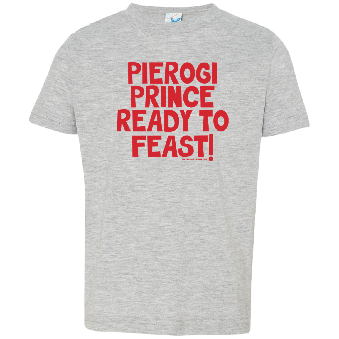 Pierogi Prince Ready To Feast Infant &amp; Toddler T-Shirt Apparel CustomCat Toddler T-Shirt Heather Grey 2T