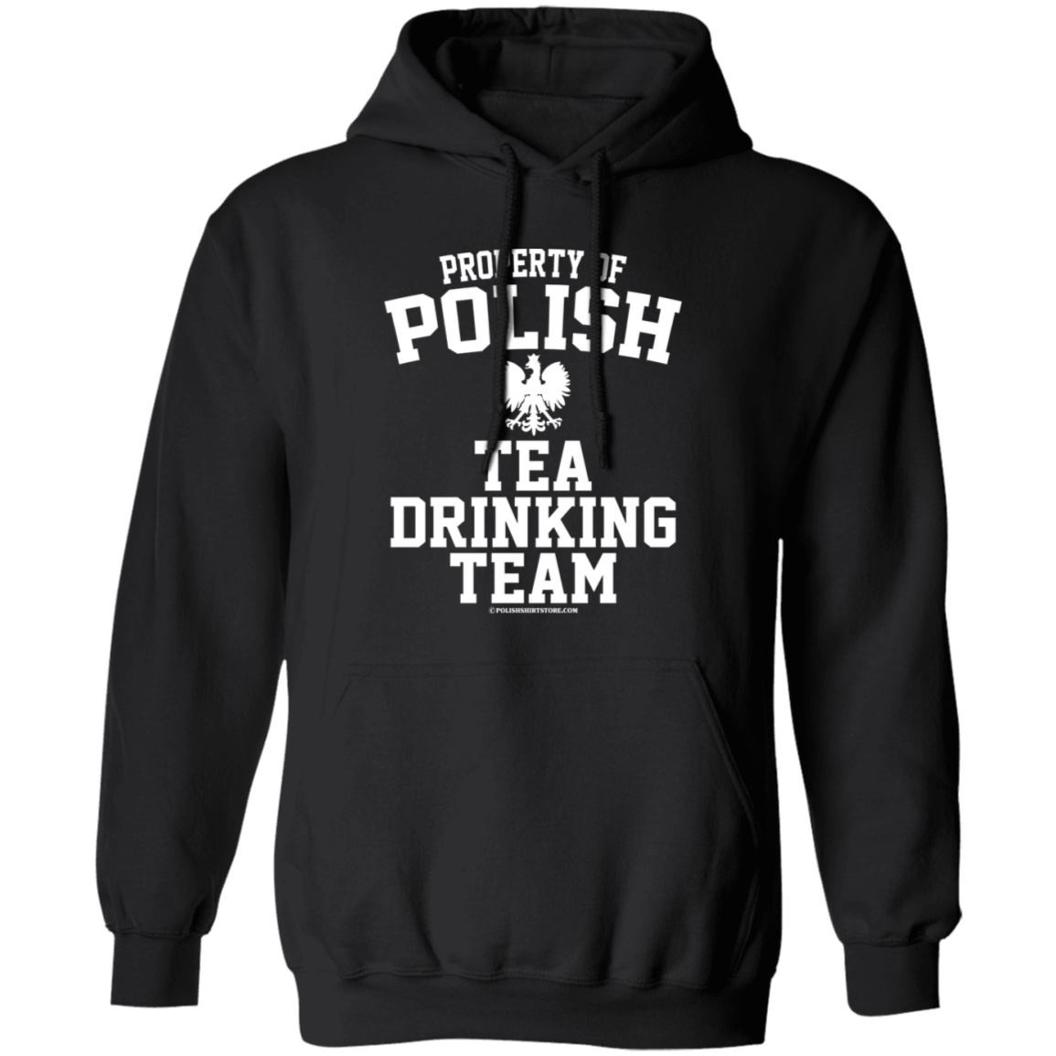 Property of Polish Tea Drinking Team Apparel CustomCat G185 Pullover Hoodie Black S
