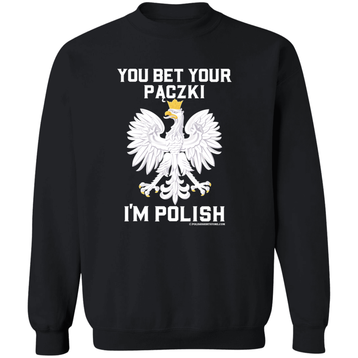 You Bet Your Paczki I'm Polish Apparel CustomCat G180 Crewneck Pullover Sweatshirt Black S