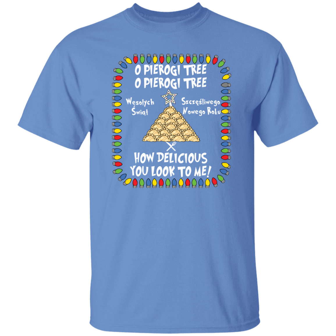 Pierogi Tree Shirt - How Delicious You Look To Me T-Shirts CustomCat Carolina Blue S 