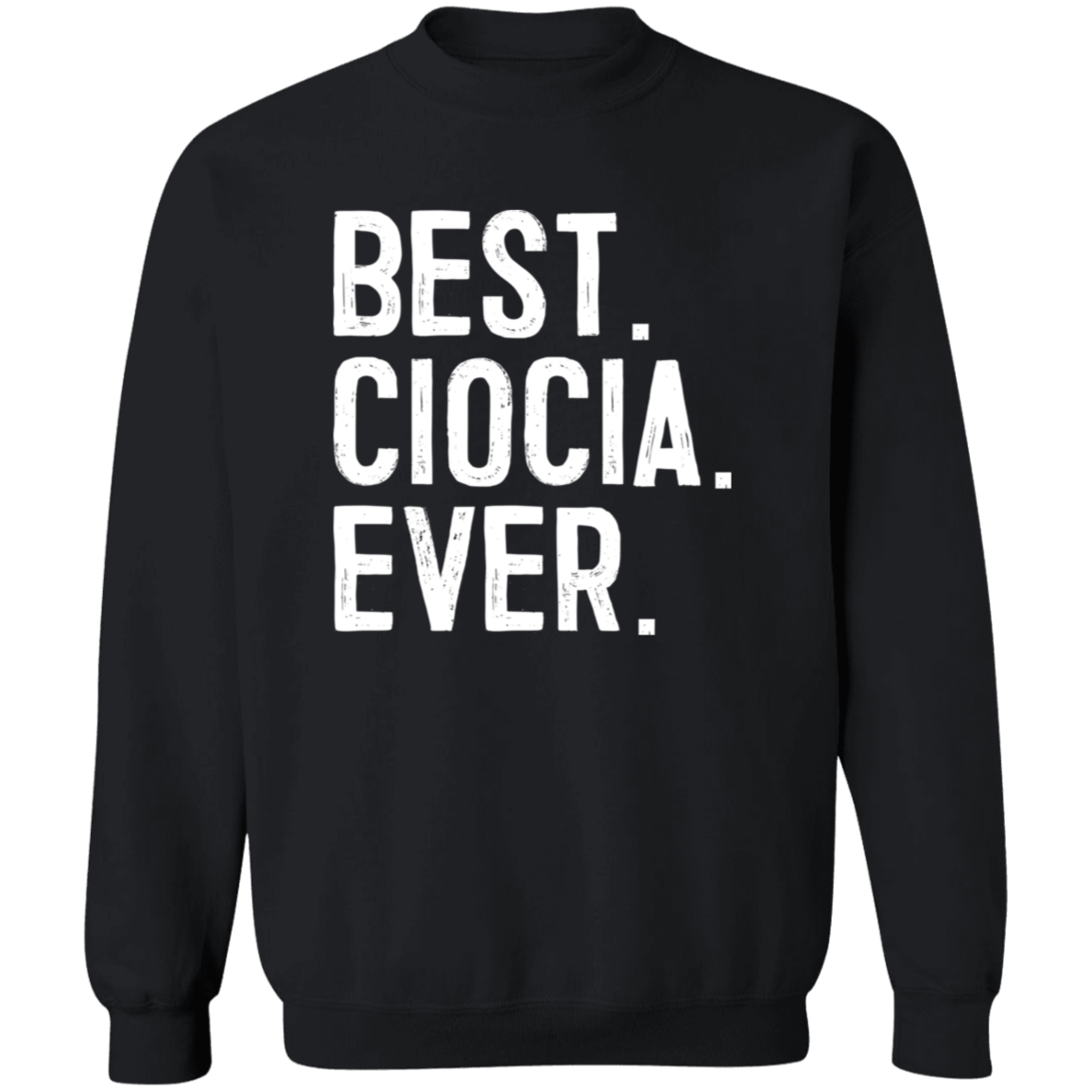 Best Ciocia Ever Apparel CustomCat G180 Crewneck Pullover Sweatshirt Black S