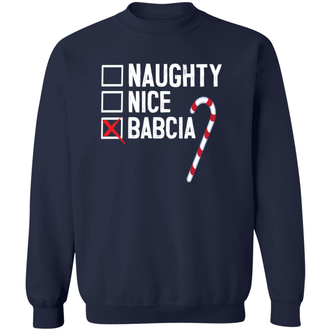 Babcia Naughty Or Nice List Apparel CustomCat G180 Crewneck Pullover Sweatshirt Navy S