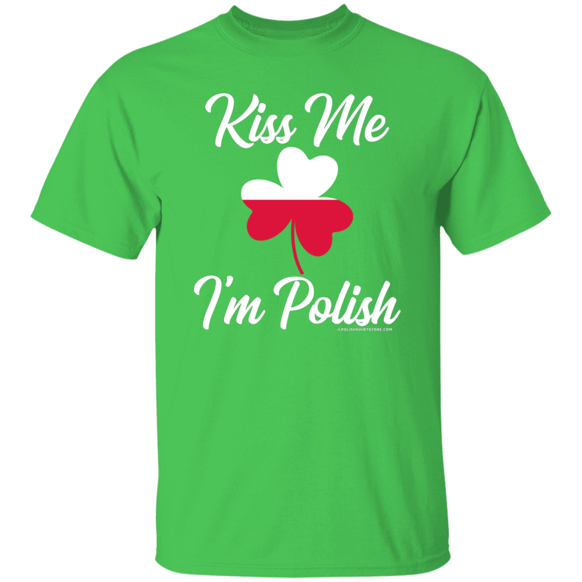 Kiss Me I'm Polish Apparel CustomCat G500 5.3 oz. T-Shirt Electric Green S