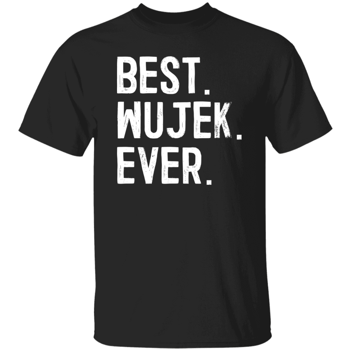 Best Wujek Ever Apparel CustomCat G500 5.3 oz. T-Shirt Black S