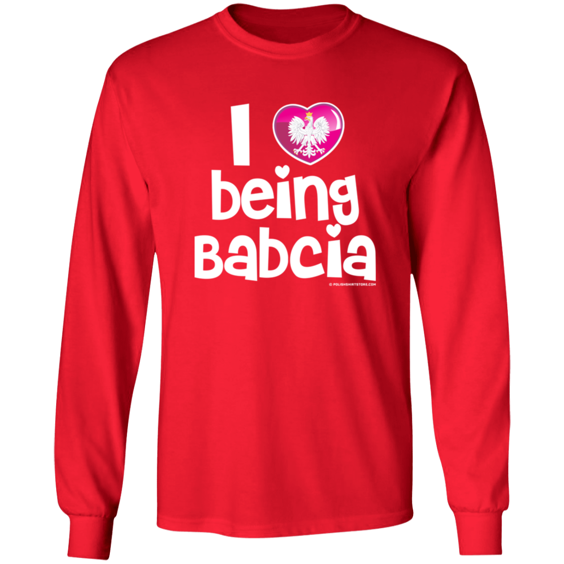 I Love Being Babcia Apparel CustomCat G540 LS T-Shirt Red S