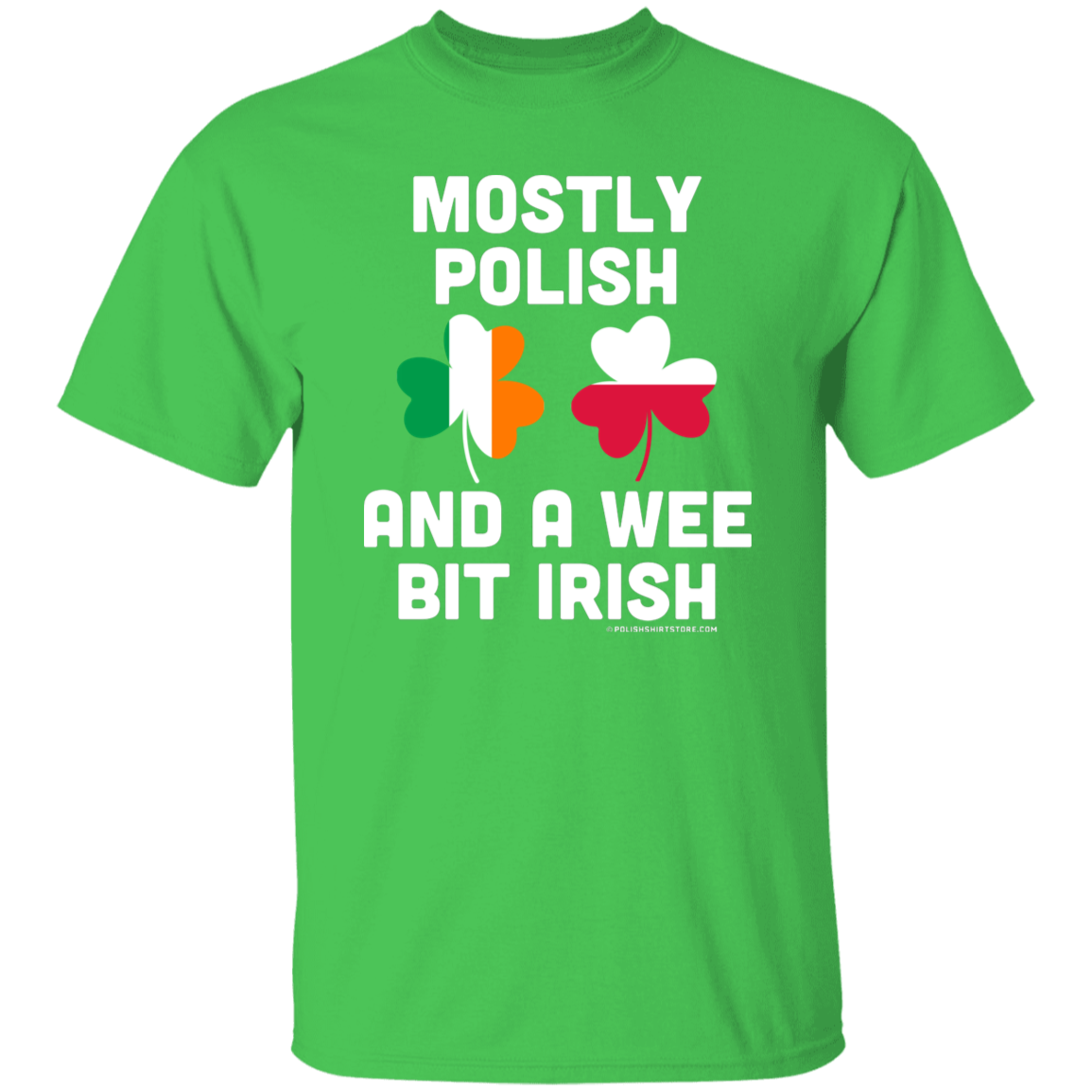 Mostly Polish And A Wee Bit Irish Apparel CustomCat G500 5.3 oz. T-Shirt Electric Green S