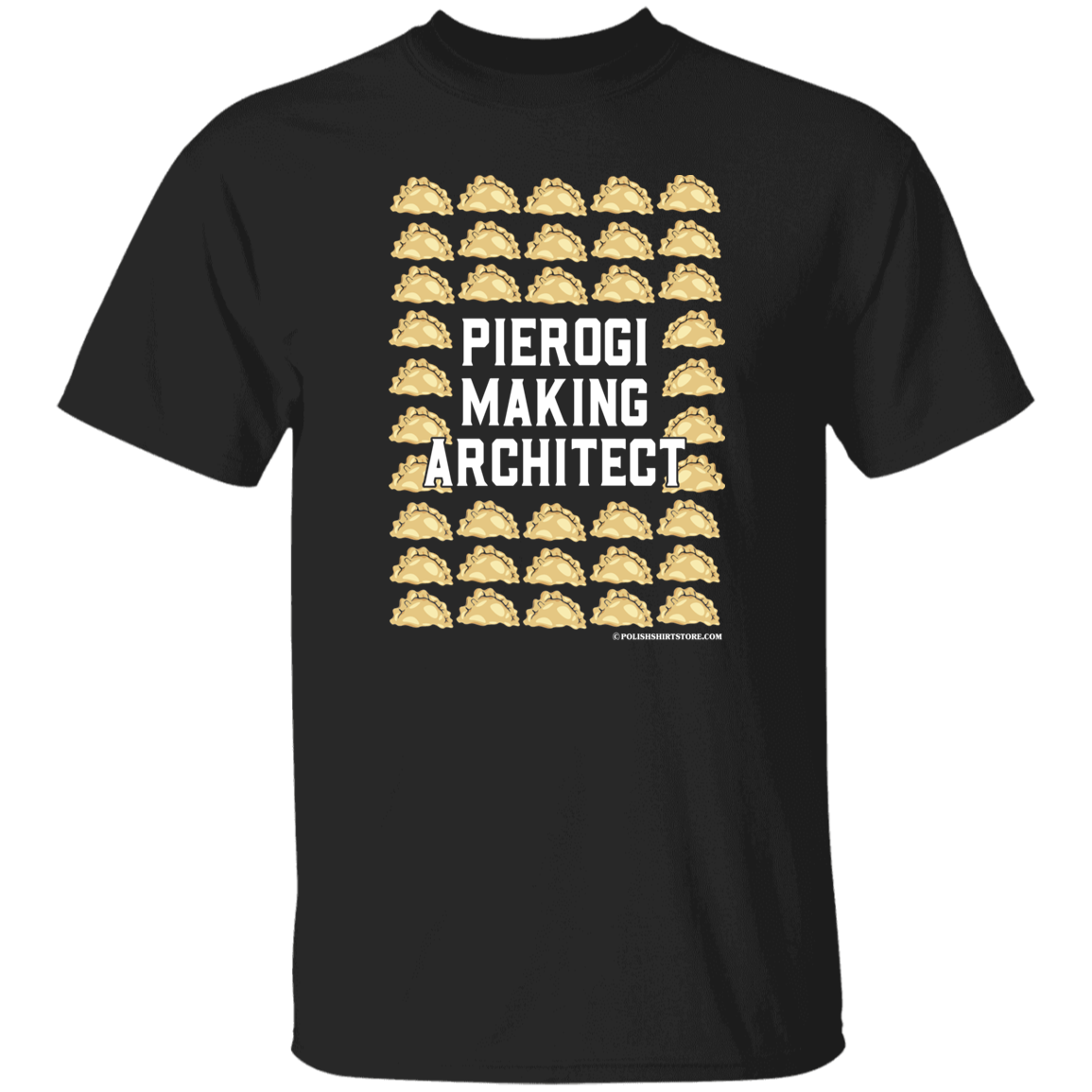Pierogi Making Architect T-Shirt Apparel CustomCat G500 5.3 oz. T-Shirt Black S