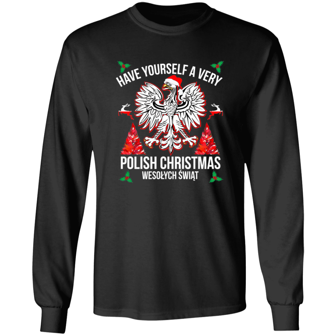 Have Yourself A Very Polish Christmas Apparel CustomCat G240 LS Ultra Cotton T-Shirt Black S